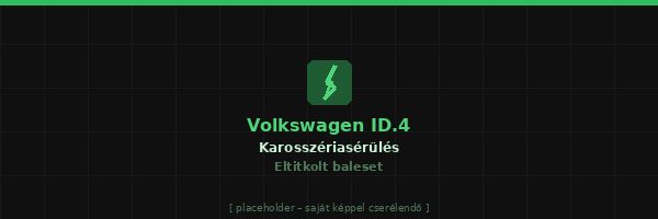 Volkswagen ID.4 helyszíni vizsgálat – karosszériasérülés és eltitkolt baleseti előzmény